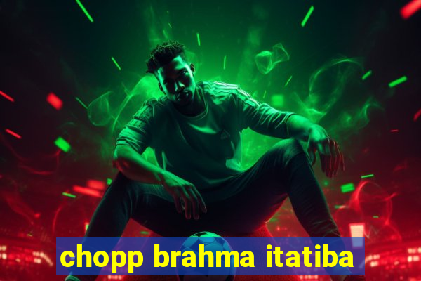 chopp brahma itatiba